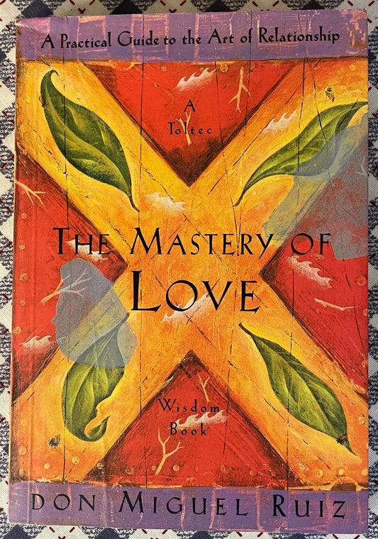 The Mastery of Love by Don Miguel Ruiz